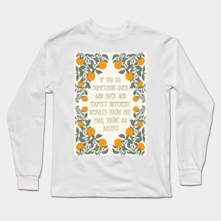 Artist Quote Long Sleeve T-Shirt